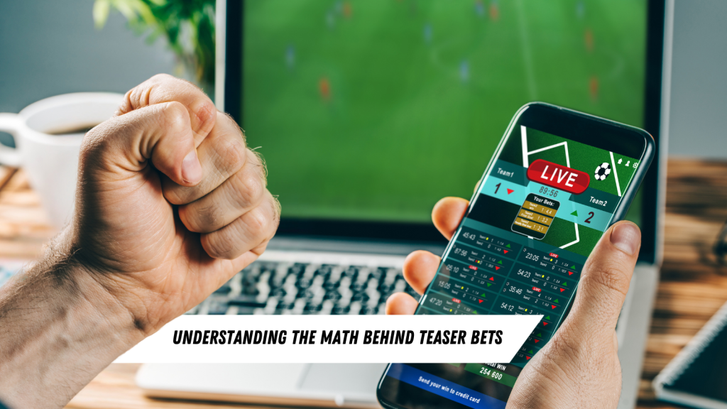 Understanding the Math Behind Teaser Bets