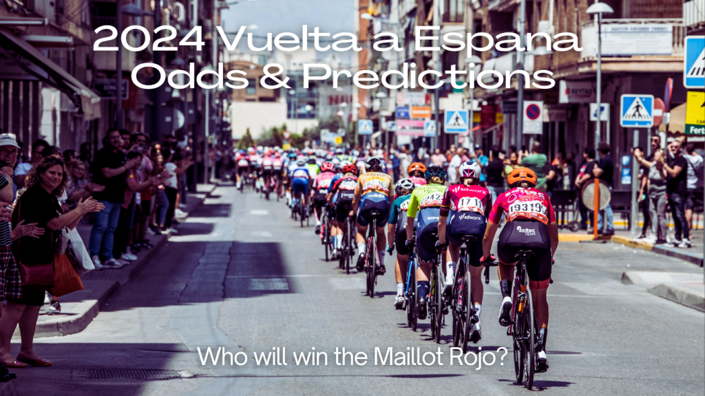 2024 Vuelta a Espana Odds and Predictions