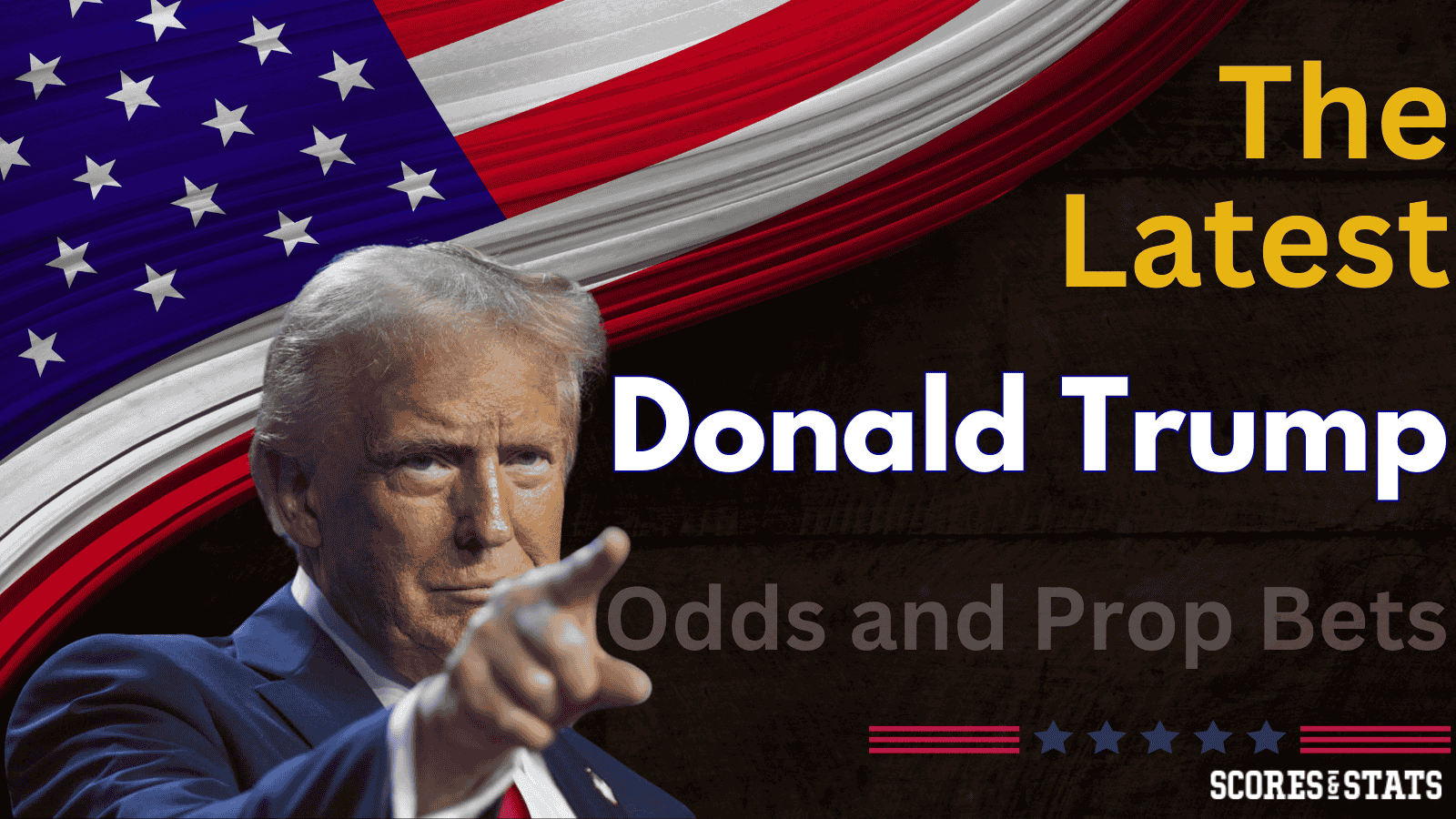 The Latest Donald Trump Odds and Prop Bets