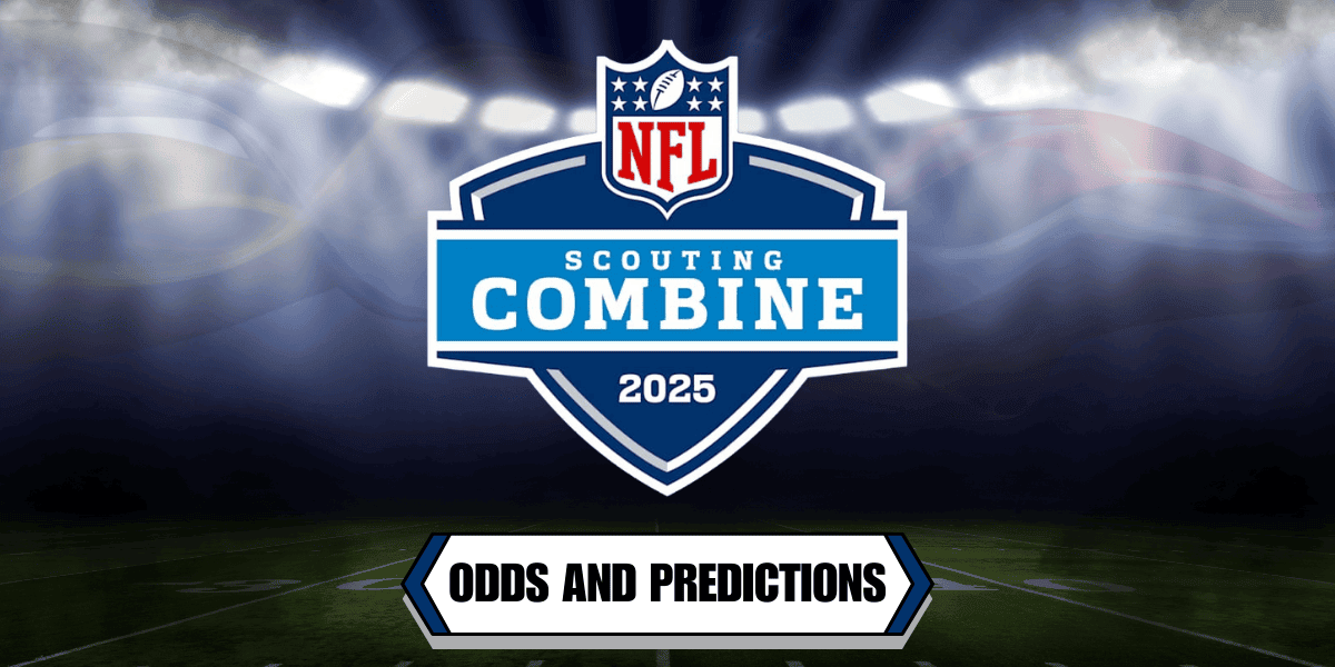 2025 NFL Scouting Combine Odds and Predictions