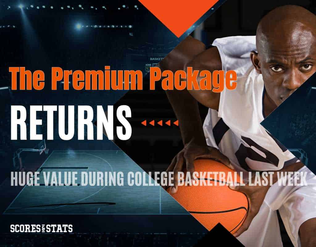 The Premium Package Returns Huge Value During College Basketball Last Week (1)